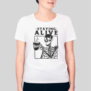 Staying Alive Skeleton Drinking Hot Coffee Hoodie 4