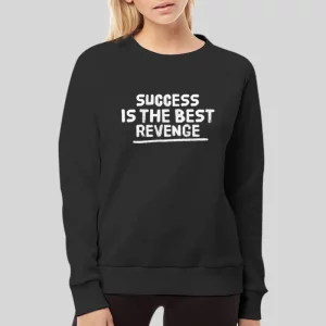 Success Is The Best Revenge Kill Hoodie 4