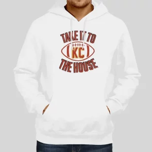 Take It To The House Kansas City Chiefs Hoodie