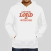 Talentless Let The Lord Be With You Hoodie Back