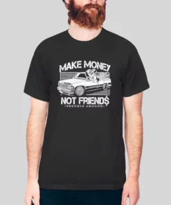 Truckin Around Make Money Not Friends Hoodie 2