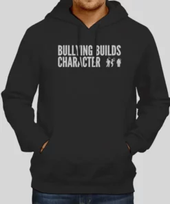 Vintage Bullying Builds Character Hoodie 1