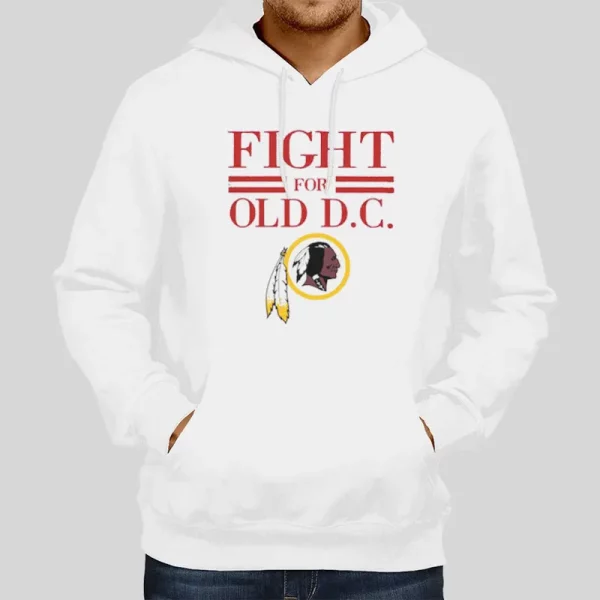 Washington Redskins Fight For Old Dc Hoodie