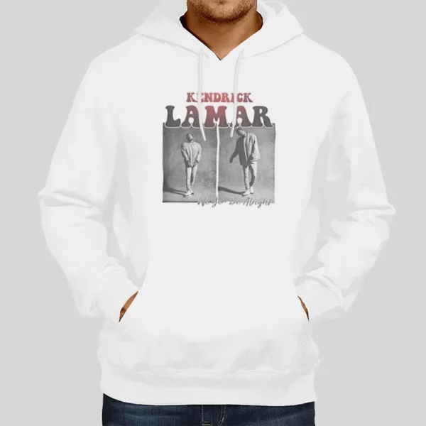 We Gon Be Alright Kendrick Lamar Hoodie