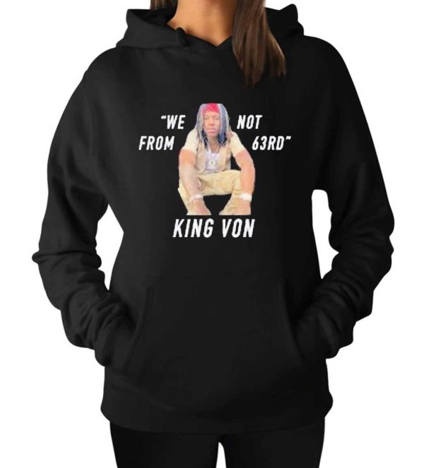 We Not Is King Von From 63rd Hoodie