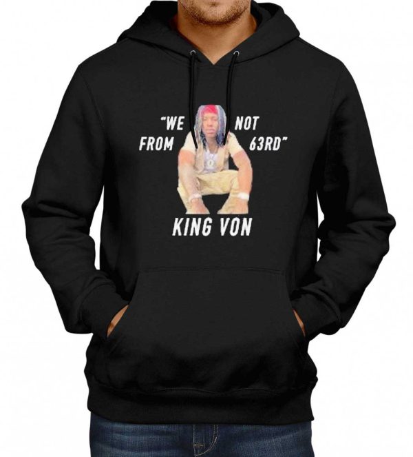 We Not Is King Von From 63rd Hoodie
