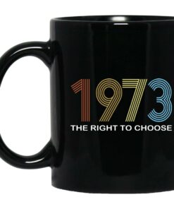 1973 The Right To Choose Mugs 1
