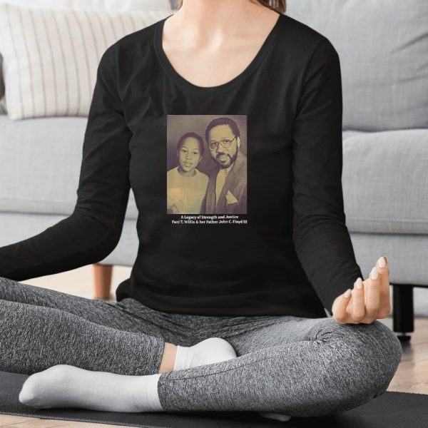 A Legacy Of Strength And Justice Fani T Willis & Her Father John C Floyd Iii Shirts