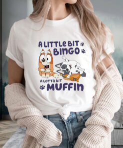 A Little Bit Bingo A Lotta Bit Muffin T Shirt 1