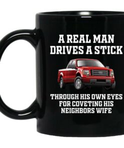 A Real Man Drives A Stick Through His Own Eyes For Coveting His Neighbors Wife Mugs 1