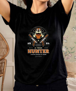 A True Hunter Hunts Ducks At Home Indoor Season T Shirt 1