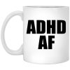 ADHD AF Mugs