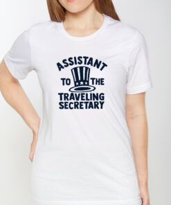 ASSISTANT TO THE TRAVELING SECRETARY T SHIRT 1