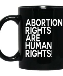 Abortion Rights Are Human Rights Mugs 1