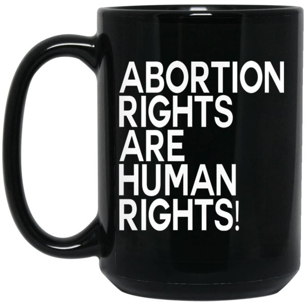 Abortion Rights Are Human Rights Mugs