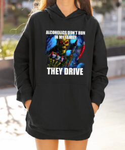 Alcoholics Don't Run in My Family They Drive 2024 Hoodie 1