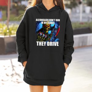 Alcoholics Don't Run in My Family They Drive 2024 Hoodie 1