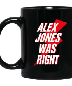 Alex Jones Was Right Mugs 1