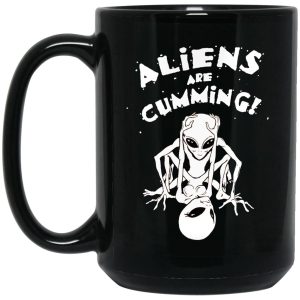 Aliens Are Cumming Mugs 2