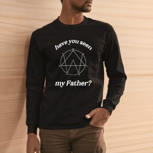 Alison Wonderland Is My Daddy Have You My Seen Father Shirts 2