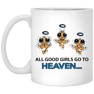 All Good Girls Go To Heaven Mugs 1