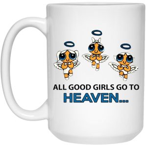 All Good Girls Go To Heaven Mugs 2