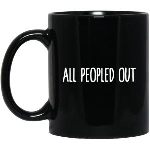 All Peopled Out Mugs