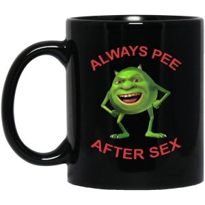 Always Pee After Sex Mugs 1