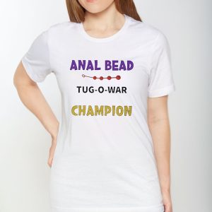 Anal Bead Tug O War Champion T Shirt 1