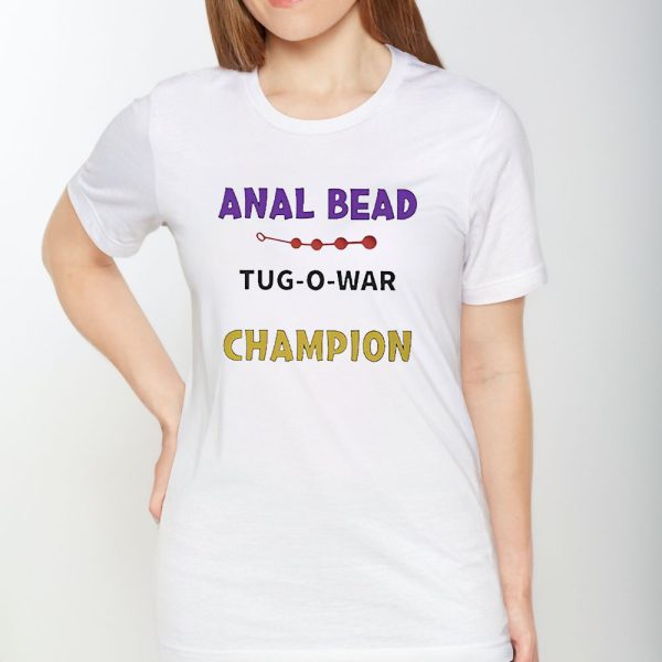 Anal Bead Tug-O-War Champion T-Shirt