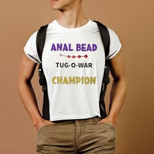 Anal Bead Tug O War Champion T Shirt 2