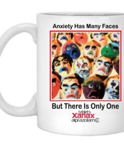 Anxiety Has Many Faces But There Is Only One Mugs 1