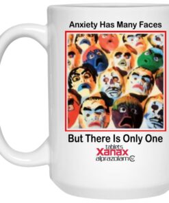 Anxiety Has Many Faces But There Is Only One Mugs 2