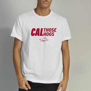 Arkansas Cal Those Hogs T-Shirt