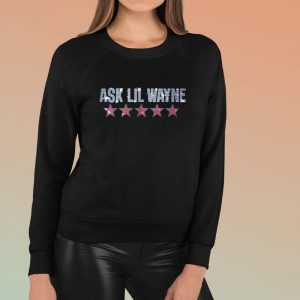 Ask Lil Wayne Shirts 1