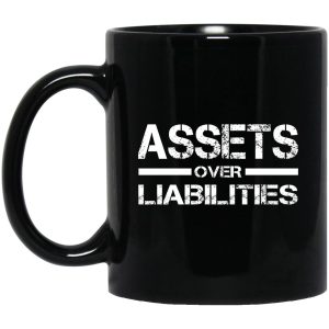 Assets Over Liabilities Mugs