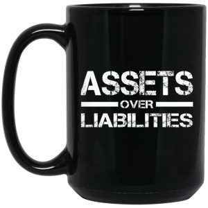 Assets Over Liabilities Mugs 2