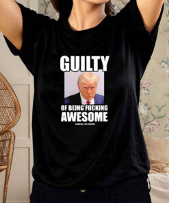 Assholes Live Forever Guilty Of Being Fucking Awesome T Shirt 1