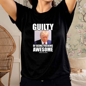 Assholes Live Forever Guilty Of Being Fucking Awesome T Shirt 1