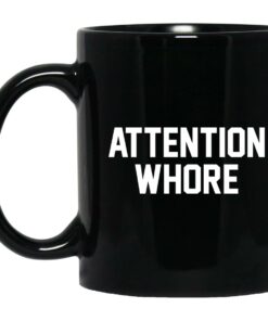 Attention Whore Mugs 1