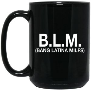 B-L-M Bang Latina Milfs Mugs