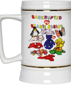 Bankrupted By Beanie Babies Mugs 3