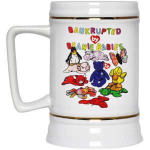 Bankrupted By Beanie Babies Mugs 3