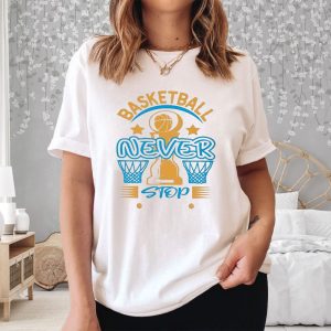 Basketball Never Stop Trophy Champion T Shirt 2