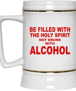 Be Filled With The Holy Spirit Not Drunk With Alcohol Mugs 3
