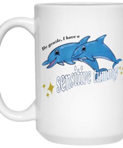 Be Gentle I Have A Sensitive Tummy Mugs 1 Be Gentle I Have A Sensitive Tummy Mugs 2