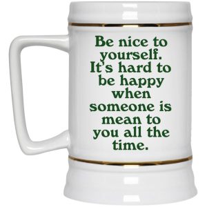 Be Nice To Yourself It's Hard To Be Happy Mugs 4