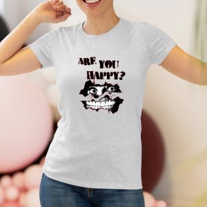 Beautiful Bastard Are You Happy T-Shirt