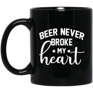 Beer Never Broke My Heart Mugs 1