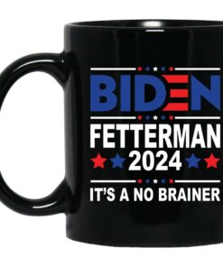 Biden Fetterman 2024 It's A No Brainer Mugs 1